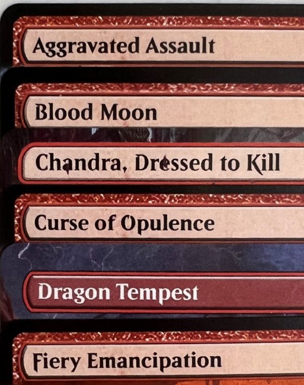 Aggravated Assault Blood Moon Chandra, Dressed to Kill Curse of Opulence Dragon Tempest Fiery Emancipation