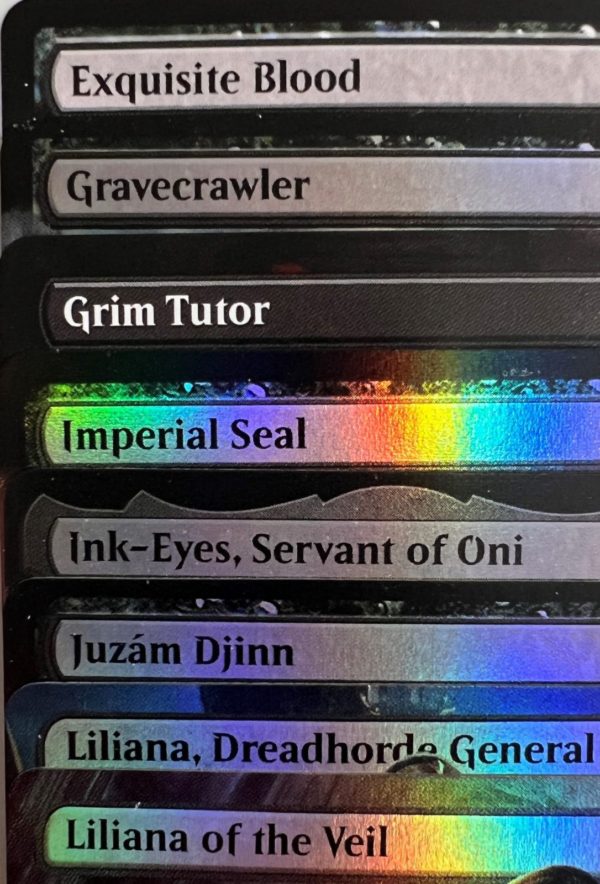 Exquisite Blood Gravecrawler Grim Tutor  Imperial Seal Ink-Eyes, Servant of Oni Juzám Djínn Liliana, Dreadhorde General Liliana of the Veil