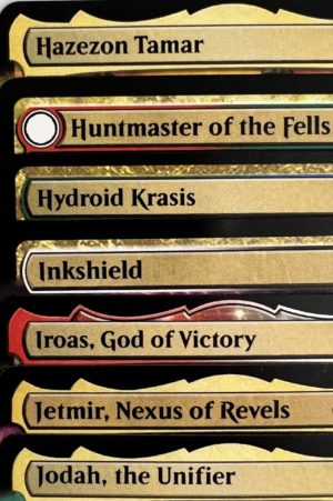Hazezon Tamar Huntmaster of the Fells Inkshield Hydroid Krasis Iroas, God of Victory Jetmir, Nexus of Revels Jodah, the Unifier