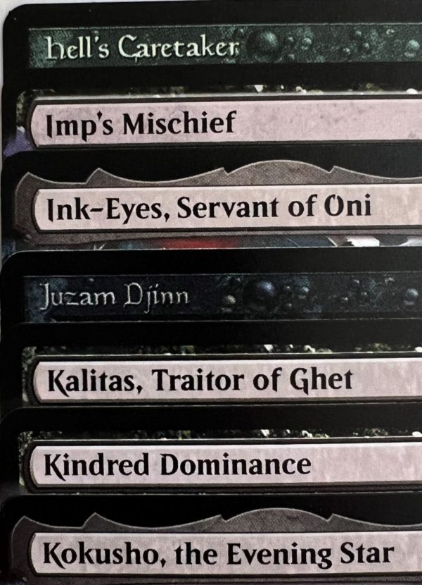 Hell's Caretaker Imp's Mischief Ink-Eyes, Servant of Oni Juzám Djínn Kalitas, Traitor of Ghet Kindred Dominance Kokusho, the Evening Star
