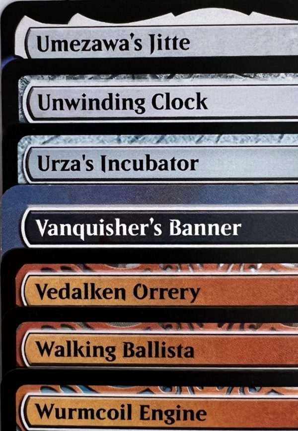 Umezawa's Jitte Unwinding Clock Urza's Incubator Vanquisher's Banner Vedalken Orrery Walking Ballista Wurmcoil Engine