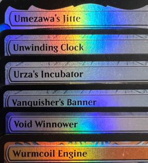 Unwinding Clock Umezawa's Jitte Urza's Incubator Vanquisher's Banner Void Winnower Wurmcoil Engine